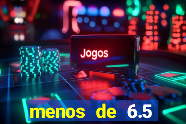 menos de 6.5 escanteios o que significa